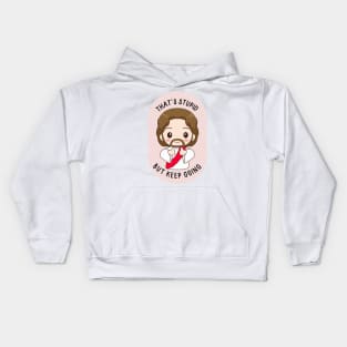 That's stupid but keep going - cute baby Jesus cheering you on Kids Hoodie
